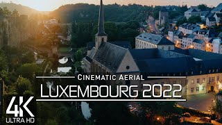 【4K】🇱🇺 Luxemburg City from Above 🔥 LUXEMBOURG 2022 🔥 Cinematic Wolf Aerial™ Drone Film [upl. by Ragouzis]