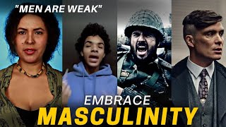 Reject Weakness Embrace Masculinity Part 1 [upl. by Adao]