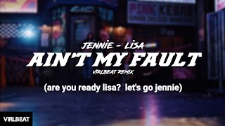 Aint my fault  Jennie Lisa Virlbeat Remix [upl. by Ephrayim]