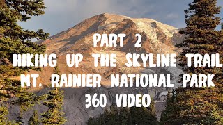 Part 2 Hiking up the Skyline Trail in Mt Rainier National Park in 360 Video [upl. by Avron]