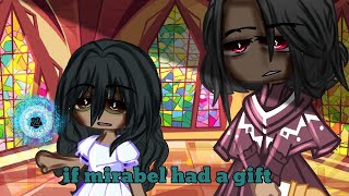 if mirabel had a gift1 mirabel gift au happy 500 subs  read desc [upl. by Annawoj]