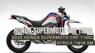 2025 HONDA SUPERMOTO CRF 1100L AFRICA TWIN SM UNLEASHED GET READY FOR THE RIDE OF YOUR LIFE [upl. by Traci702]