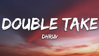 dhruv  double take Lyrics [upl. by Anoi]