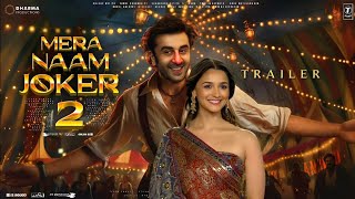 Mera Naam Joker 2  Trailer  Ranbir Kapoor  Alia Bhatt  Amitabh B  T Series  Mera Naam Joker 2 [upl. by Nalorac905]