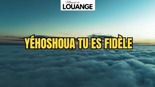 🎶Yéhoshoua tu es fidèle🎶 [upl. by Adallard]