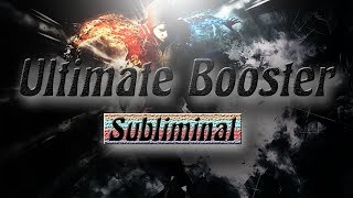 Ultimate Booster  Subliminal Affirmations [upl. by Odrareve]