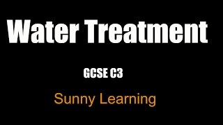 Water Treatment  GCSE AQA Chemistry [upl. by Tobiah]