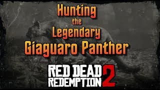 RDR2  Hunting The Legendary Giaguaro Panther [upl. by Yaron]