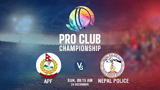 APF Vs Nepal Police  Pro Club Championship 2023  Kantipur TV HD LIVE [upl. by Sproul306]