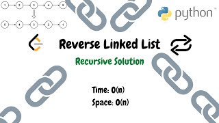 Reverse Linked List  Python Recursive Solution [upl. by Tseng77]