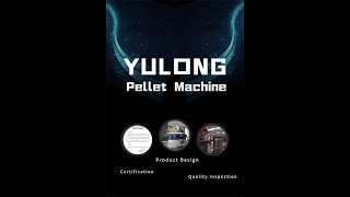 YULONG Pellet Machine  Professional Pellet Solution Manufacturer [upl. by Charissa]