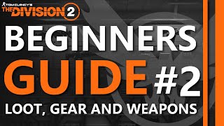 Loot Gear and Weapons  Beginners Guide  The Division 2 [upl. by Feeney]