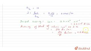 A small quantity of solution containing Na24 radio nuclide halflife 15 hours of activity 10 [upl. by Kimura]