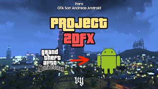 Project 2DFX Luces Distantes para GTA San Andreas Android [upl. by Dry]