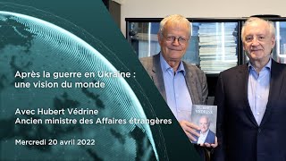 Comprendre le monde S532 – Hubert Védrine – quotAprès la guerre en Ukraine  une vision du mondequot [upl. by Billie]