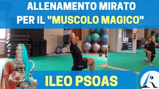 ESERCIZI MIRATI per ILEO PSOAS come rimettere in forma il quotMuscolo Magicoquot [upl. by Asyla]