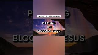 Pleading the Blood of Jesus Christ Prayer bloodofjesusprayer bloodofchrist prayer shorts [upl. by Noreen232]