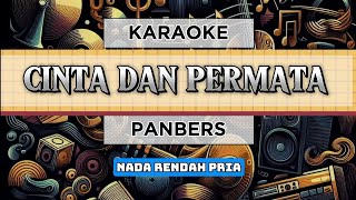 Cinta dan permata  Panbers karaoke  Nada rendah Pria E mayor [upl. by Dahs667]