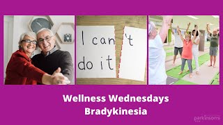 Wellness Wednesday  Bradykinesia and how to improve it [upl. by Treborsemaj345]