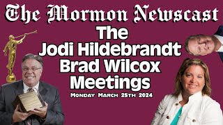 The Jodi Hildebrandt  Brad Wilcox Meetings The Mormon Newscast 014 [upl. by Eilrac]