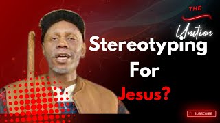 Stereotyping for Jesus [upl. by Ayt]