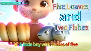 Five Loaves and Two Fishes✝️ kids song with lyrics  kids worship [upl. by Assilak]