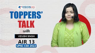 Toppers Talk by Vidushi Singh AIR 13 UPSC Civil Services 2022 [upl. by Wearing]