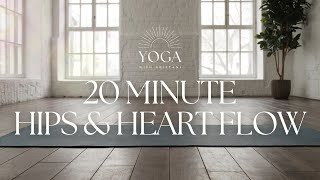 Flow  20 Minute Hips and Heart Flow [upl. by Beckie281]