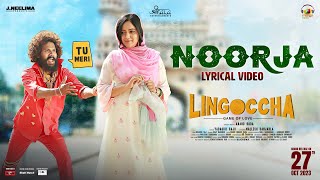 Noorja Lyrical Video  Lingoccha Telugu Movie  Karthik Ratnam  Supyarde Singh  BecauseRaj [upl. by Winstonn]