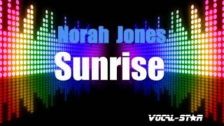 Norah Jones  Sunrise Karaoke Version with Lyrics HD VocalStar Karaoke [upl. by Faux]