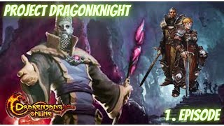 Drakensang Online DragonKnight project  A new beginning  Episode 1 [upl. by Rettke]