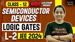 Semiconductor 12 Physics Chapter 14 L2  Logic Gates  EAMCET JEE NEET 202425 [upl. by Ateuqirne]