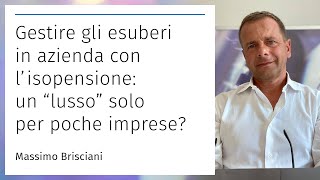 Gestire gli esuberi in azienda con l’isopensione un “lusso” solo per poche imprese [upl. by Martijn]