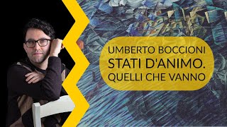 Umberto Boccioni  Stati danimo Quelli che vanno  storia dellarte in pillole [upl. by Amund]