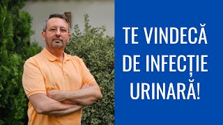 TE VINDECĂ DE INFECȚIE URINARĂ [upl. by Bravin]