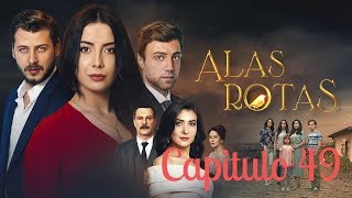 Alas Rotas  Capitulo 49  Audio español [upl. by Ahsilav]