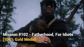 RDR2  Mission 102  Fatherhood For Idiots 100 Gold Medal [upl. by Crain]