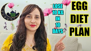 Egg Diet For Ramadan  Lose 10Kg In 10 Days  Egg Diet For Weight Loss [upl. by Eanram237]