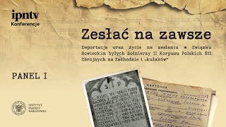 Deportacja i życie na zesłaniu w ZSRS żołnierzy II Korpusu PSZ i kułakówkonferencja naukowa I [upl. by Ydarg]