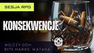 Wilczy GON E6 Konsekwencje  Sesja RPG [upl. by Dene]