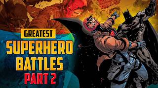 Greatest Superhero Battles in Comic History  Part 2 [upl. by Aitselec]