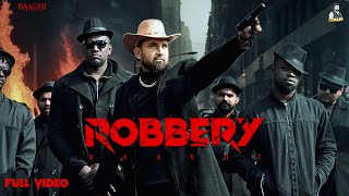 New Punjabi Songs 2024  Robbery Official Video Baaghi  Latest Punjabi Songs 2024 [upl. by Edahsalof]