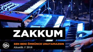 ZAKKUM  Sen Beni Ömrünce Unutamazsın Powerturk Akustik [upl. by Kasevich728]