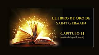 El Libro de Oro de Saint Germain Capítulo 11 [upl. by Keele]