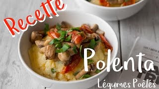 Recette  Polenta et ses légumes poêlés [upl. by Leora191]