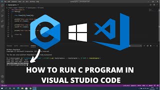 How to Run C in Visual Studio Code on Windows 10 2022 Best Code Editor [upl. by Indys]