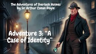 Sherlock Holmes Audiobook  Adventure 3 quotA Case of Identityquot by Arthur Conan Doyle Full Audio [upl. by Naiva]