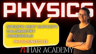 Specific heat capacity amp calorimetryPhysicsNeetJee [upl. by Erdreid274]