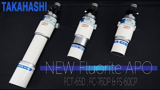 【New Product】TAKAHASHI New Fluorite Apochromat Telescopes FCT65D  FC76DP amp FS60CP Debut [upl. by Eniroc404]