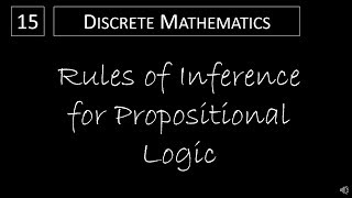 Discrete Math  161 Rules of Inference for Propositional Logic [upl. by Yevre388]